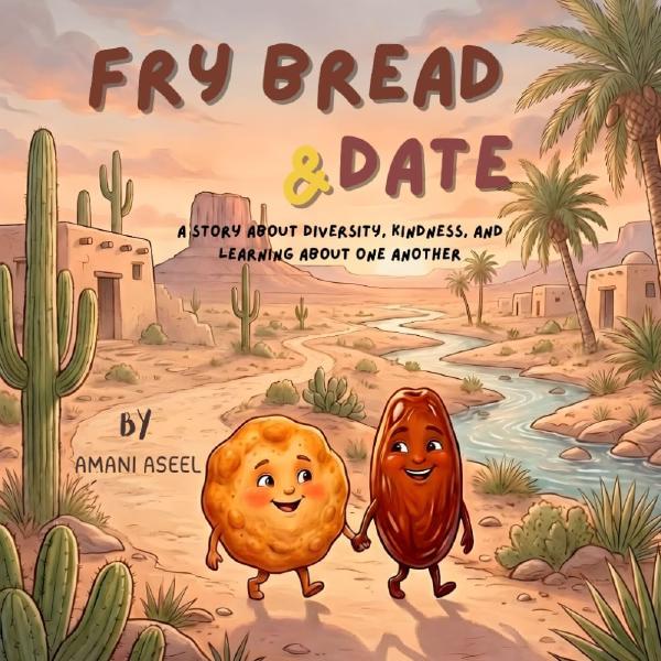 Frybread And Date book cover — A story about diversity, kindness, and learning about one another.
